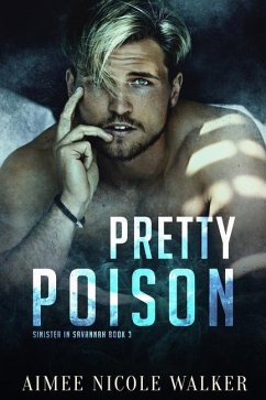 Pretty Poison (Sinister in Savannah Book 3) - Walker, Aimee Nicole