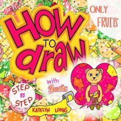 How to draw with Bearific(R) STEP BY STEP ONLY FRUITS - Lonas, Katelyn