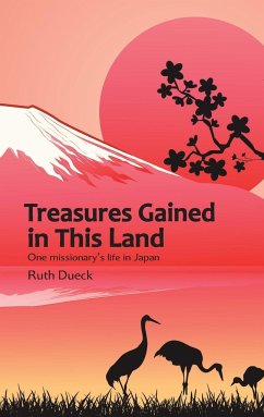 Treasures Gained in This Land - Dueck, Ruth