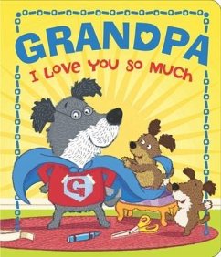 Grandpa I Love You So Much - Sequoia Children's Publishing
