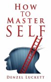 How to Master Self