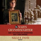 The Nazi's Granddaughter: How I Discovered My Grandfather Was a War Criminal