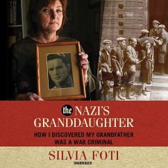 The Nazi's Granddaughter: How I Discovered My Grandfather Was a War Criminal - Foti, Silvia