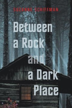 Between A Rock And A Dark Place - Schiffman, Suzanne