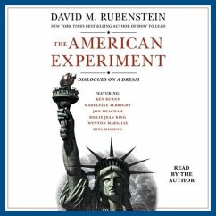 The American Experiment: Dialogues on a Dream - Rubenstein, David M.