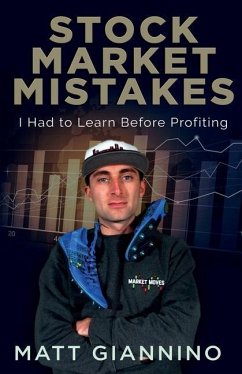 Stock Market Mistakes: I Had To Learn Before Profiting - Giannino, Matthew