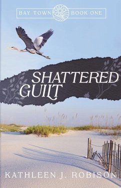 Shattered Guilt - Robison, Kathleen J