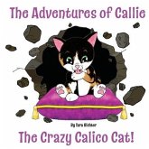 Callie: The Crazy Calico Cat