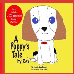 A Puppy's Tale by Rex - Damatt, Amy