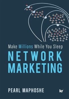 Network Marketing: Make Millions While You Sleep - Maphoshe, Pearl