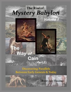 The Rise of Mystery Babylon - The Way of Cain (Part 2) - Thomas, Brett Lee