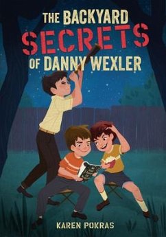 The Backyard Secrets of Danny Wexler - Pokras, Karen