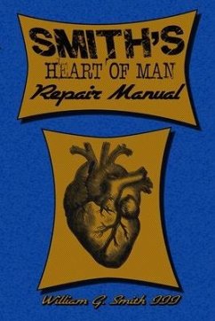 Smith's Heart Of Man Repair Manual - Smith, William; Smith, William G.