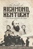 The Battle of Richmond, Kentucky: 1862 Weather and Civil War Digest