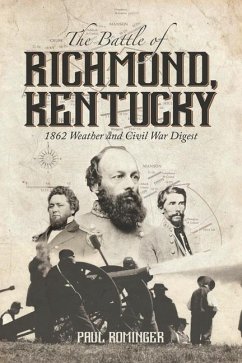 The Battle of Richmond, Kentucky: 1862 Weather and Civil War Digest - Rominger, Paul