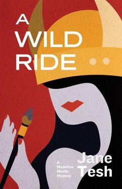 A Wild Ride: A Madeline Maclin Mystery - Tesh, Jane