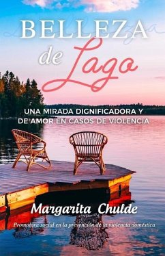 Belleza de lago: Una mirada dignificadora y de amor en casos de violencia - Chulde, Margarita