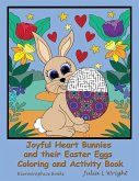 Joyful Heart Bunnies and their Easter Eggs Coloring and Activity Book