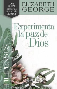 Filipenses: Experimenta La Paz de Dios - George, Elizabeth