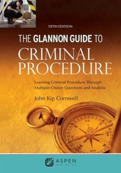 Glannon Guide to Criminal Procedure - Cornwell, John Kip