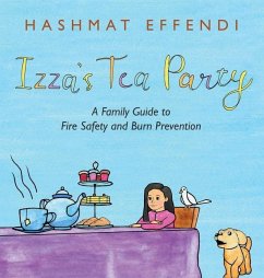 Izza's Tea Party: A Family Guide to Fire Safety and Burn Prevention - Effendi, Hashmat
