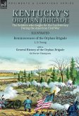 Kentucky's Orphan Brigade: the Soldiers who fought for the Confederacy During the American Civil War----Reminiscences of the Orphan Brigade by L.