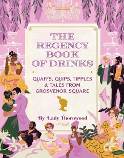 The Regency Book of Drinks - Finley, Amy; Thornwood, Lady