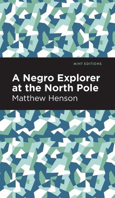 A Negro Explorer at the North Pole - Henson, Matthew
