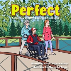 Perfect: A Journey of CMV, Love, and Resiliency - Cutshall-Bailey, Patty