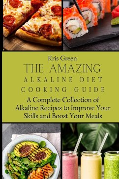 The Amazing Alkaline Diet Cooking Guide - Green, Kris