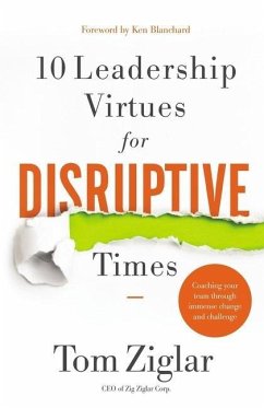 10 Leadership Virtues for Disruptive Times - Ziglar, Tom