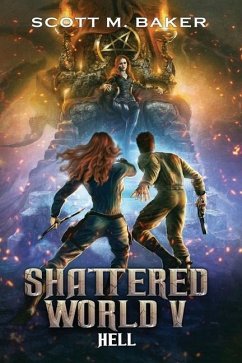 Shattered World V: Hell - Baker, Scott M.