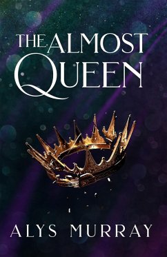 The Almost Queen - Murray, Alys