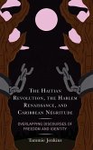 The Haitian Revolution, the Harlem Renaissance, and Caribbean Négritude