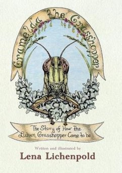 Gramelda the Grasshopper: The Story of How the Lichen Grasshopper Came to be - Lichenpold, Lena