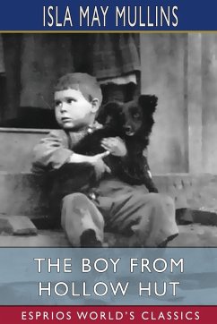 The Boy From Hollow Hut (Esprios Classics) - Mullins, Isla May