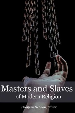 Masters and Slaves of Modern Religion - Hebdon, Geoffrey