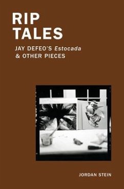 Rip Tales: Jay Defeo's Estocada and Other Pieces - Stein, Jordan