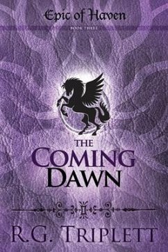 The Coming Dawn: Epic of Haven Book 3 - Triplett, R. G.