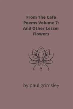 And Other Lesser Flowers - Grimsley, Paul