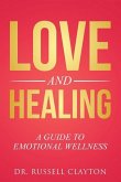 Love and Healing: A Guide to Emotional Wellness