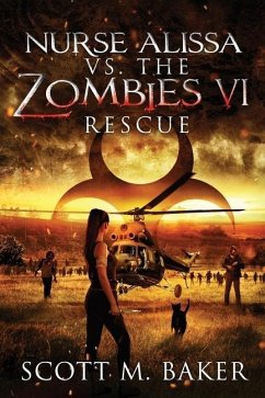 Nurse Alissa vs. the Zombies VI: Rescue - Baker, Scott M.
