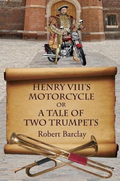 Henry VIII's Motorcycle - Barclay, Robert L