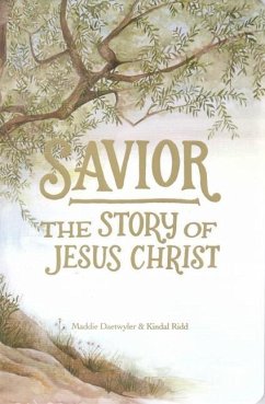 Savior: The Story of Jesus Christ - Daetwyler, Maddie