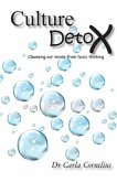 Culture Detox: Cleansing our minds from toxic thinking