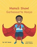 Mama's Shawl- Garbasaarta Hooyo: A Bilingual English-Somali Children's Picture Book