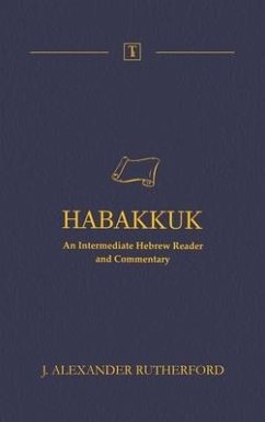 Habakkuk: An Intermediate Hebrew Reader and Commentary - Rutherford, J. Alexander