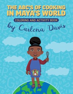 The ABC's of Cooking in Maya's World- Coloring and Activity Book - Davis, Carlena