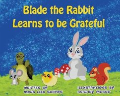 Blade the Rabbit Learns to be Grateful - Santos, Mona Liza; Mogno, Anadiny