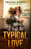 A Not So Typical Love: Second Edition